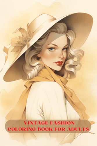 Vintage Fashion Coloring Book For Adults: Beautiful Grayscale For Women von Independently published